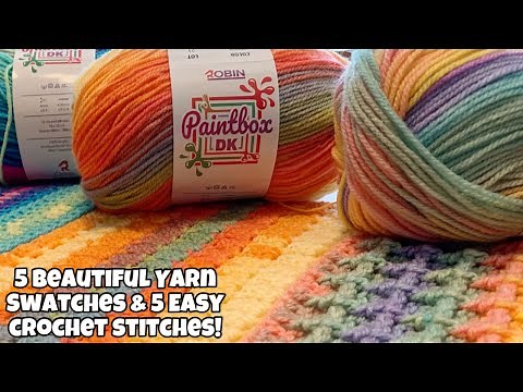 YARN SWATCH PaintBox DK & Five Beautiful Yarns & Easy Crochet Stitches