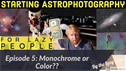 Monochrome vs. Color Cameras – Astrophotography for Lazy People (Ep. 5)