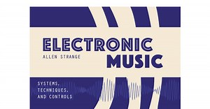 Allen Strange’s Classic Book Electronic Music: Systems, Techniques & Controls Getting New Edition