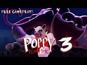 FULL EPISODE OF POPPY PLAYTIME CHAPTER 3!!!
