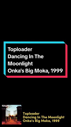 Toploader Dancing In The Moonlight - Onka's Big Moka 1999