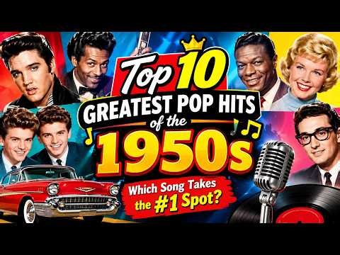 🎵 Top 10 Greatest Pop Hits of the 1950s That Changed Music Forever!