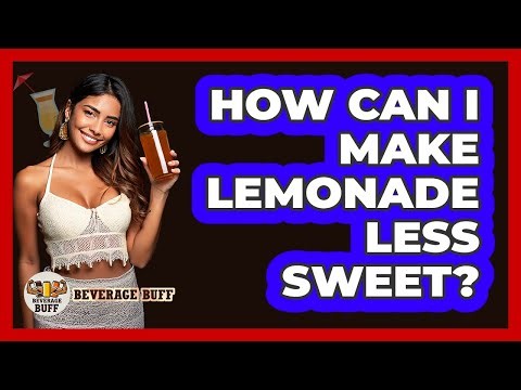 How Can I Make Lemonade Less Sweet?
