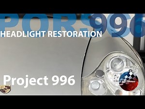 Porsche 911 Headlight Restoration (Project 996 EP 06)