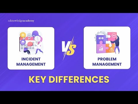 IT Incident Management Vs Problem Management in ITIL4 Explained | The Knowledge Academy