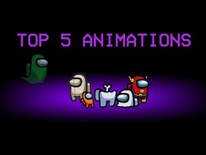 TOP 5 AMONG US ANIMATIONS
