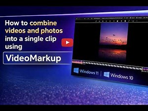 How to combine videos and photos into a single clip using VideoMarkup | Windows 11 and Windows 10