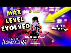 SHINY MAX LEVEL EVOLVED DIVINE ICHIGO(Final Dusk) Does Over 600,000 Damage? [🌑UPD] Anime Adventures