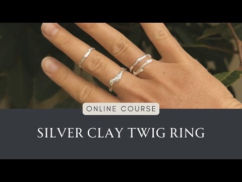 How to Make Silver Clay Twig Rings | Beginner-Friendly Online Course Trailer