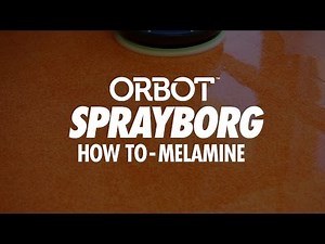 ORBOT: How to - Melamine (Sprayborg)