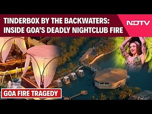 Goa Fire Tragedy | From Party Hub To Death Trap: Goa Nightclub Fire Exposes Shocking Lapses