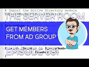 Get Members from AD Security Group with PowerShell – The Server Room #081