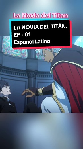 La Novia del Titán - Episodio 01 | Español Latino