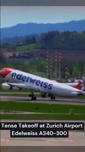 A Thrilling Takeoff by EdelWeiss Airlines A340-300 Zurich Airport