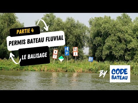 Permis Bateau Fluvial - Partie 4 : Le balisage fluvial