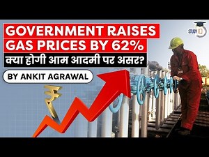 Gas Price hiked 62% by Central Government - Impact on inflation and household savings? Economy UPSC