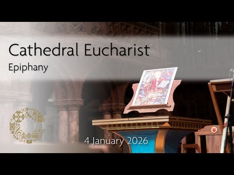 Cathedral Eucharist | Sunday 4 January 2026 | Chester Cathedral
