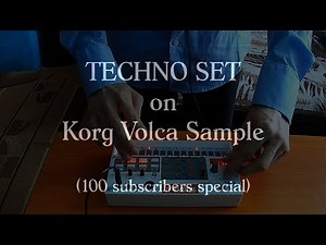 TECHNO SET on Korg Volca Sample (100 subscribers special)