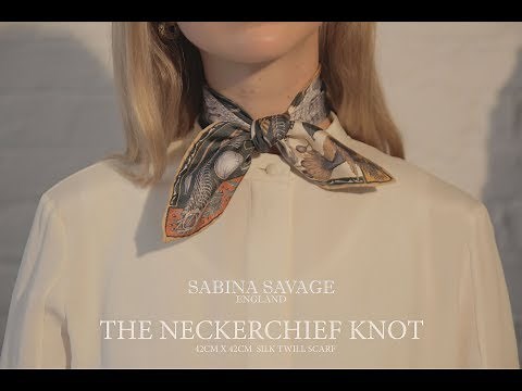 Sabina Savage 42x42cm Silk Twill Scarf: How to tie the Neckerchief Knot