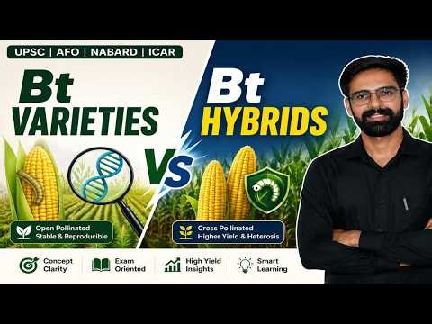 Bt Variety vs Bt Hybrid Explained | Why India Uses Bt Hybrids? | UPSC | ICAR | NABARD | AFO