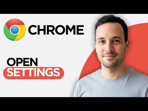How to Open Google Chrome Settings (2026 Step by Step Guide)