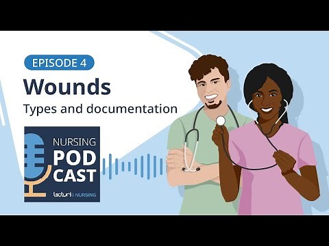 Types of Wounds Every Nurse Should Know 🏥 | Lecturio Nursing Podcast EP. 4