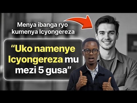 Uko Nize Icyongereza Mu Mezi 5 Gusa || Inkuru Yanjye🔥 || Menya Ibanga ryo kumenanya Icyongereza