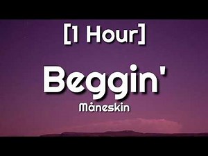 Måneskin - Beggin' [1 Hour] (Lyrics) | I'm beggin' beggin' you [TikTok Song]