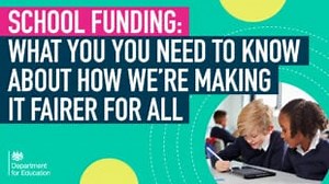 School funding: What you need to know about how we’re making it fairer for all | FE News