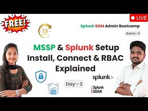 Day 2 | Batch 2 | MSSP & Splunk Setup | Install, Connect & RBAC Explained