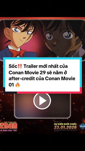 Trailer mới nhất của Conan Movie 29: After-Credit Bất Ngờ