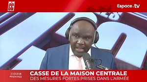 73K views · 2.4K reactions | CASSE DE LA MAISON CENTRALE: DES MESURES FORTES PRISES DANS L’ARMÉE | Espace TV Europe | Facebook