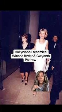 Winona Rider & Gwyneth Paltrow’s fall out