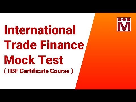 International Trade Finance ( IIBF ) Certificate Exam Mock Tests