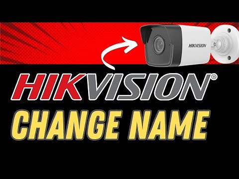How to change Hikvision camera name [ Quick Video ]