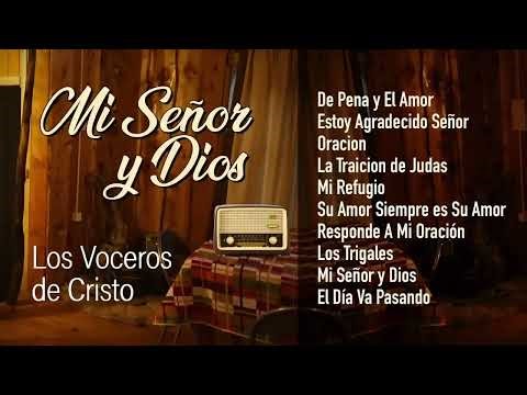 Mi Señor y Mi Dios - Los Voceros de Cristo (Disco Completo)