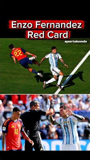Red Card Enzo Fernandez | Argentina vs Spain | Argentina vs Spain Live | Argentina vs Spain 2026