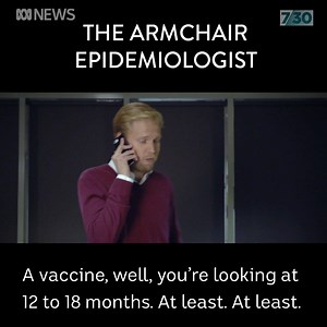 Plenty of Australians have taken a real interest in coronavirus and pandemics. A lot of them have become armchair experts actually, and 7.30's resident satirist Mark Humphries and his co-writer Evan Williams pay this tribute to them. | 7.30
