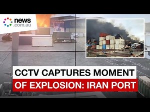 CCTV footage captures moment of explosion in Iran port