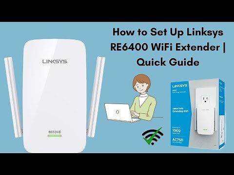 How to Set Up Linksys RE6400 WiFi Extender | Quick Guide