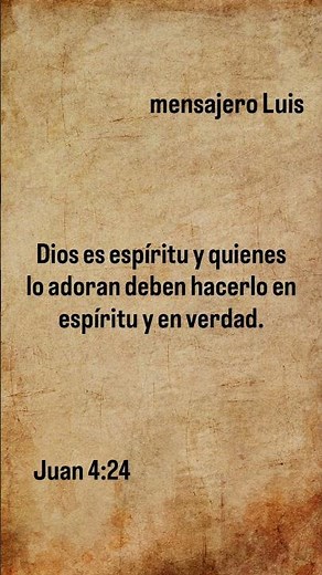 Dios es espíritu y quienes lo adoran deben hacerlo en espíritu y en verdad.