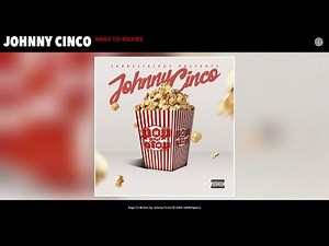 Johnny Cinco - Rags To Riches (Official Audio)