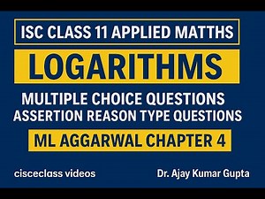 ISC Class 11 Applied Maths: Logarithms MCQs & Assertion Reason | ML Aggarwal Chapter 4 Solutions