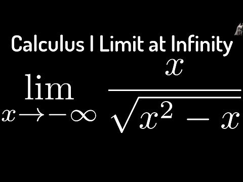 Calculus Limits at Infinity The Limit of x/sqrt(x^2 - x) as x approaches negative infinity