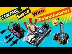 How To Control Servo Motor With Potentiometer Using Arduino Nano.