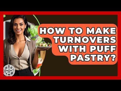 How To Make Turnovers With Puff Pastry? - The Skillful Chef