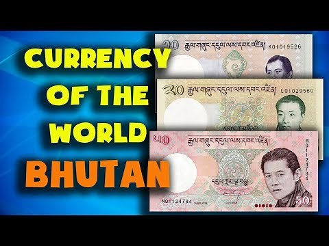 Currency of the world - Bhutan. Bhutanese ngultrum. Exchange rates Bhutan. Bhutanese banknotes