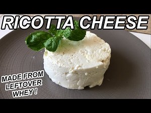 RICOTTA CHEESE - HOW TO MAKE RICOTTA CHEESE FROM LEFTOVER WHEY