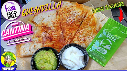Taco Bell® CANTINA CHICKEN QUESADILLA Review