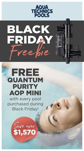 Swim in natural, fresh water with a FREE Quantumn Purity AOP Mini with every pool purchased during our Black Friday giveaway*. Only available from Aqua Technics. Save over $1,570! Get a quote right now: https://bit.ly/at-quote *Valid 24th Nov – 8th Dec, Perth metro only. | Aqua Technics Perth